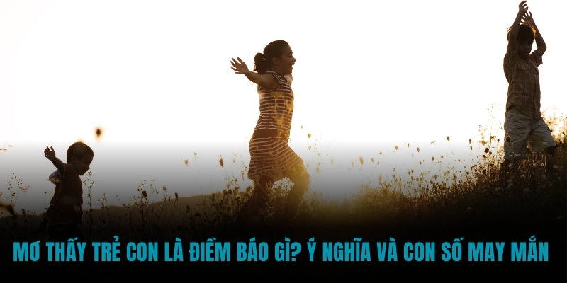 mơ thấy trẻ con
