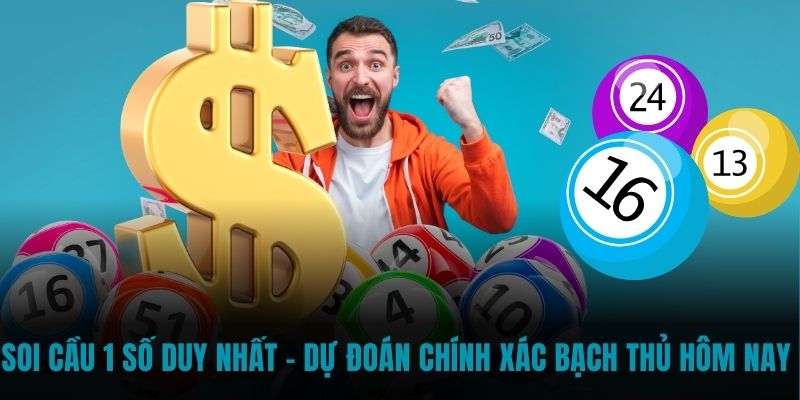 Soi cầu 1 số duy nhất