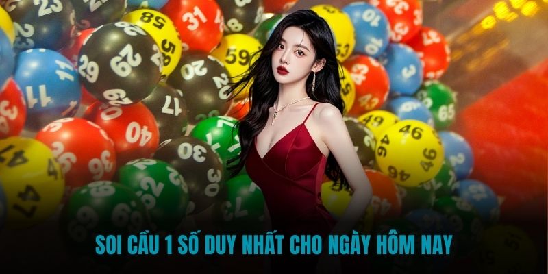 Soi cầu 1 số duy nhất cho ngày hôm nay