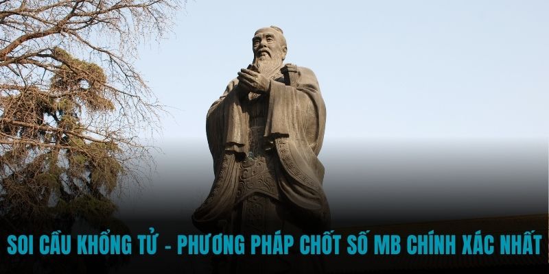 Soi cầu Khổng Tử XSMB