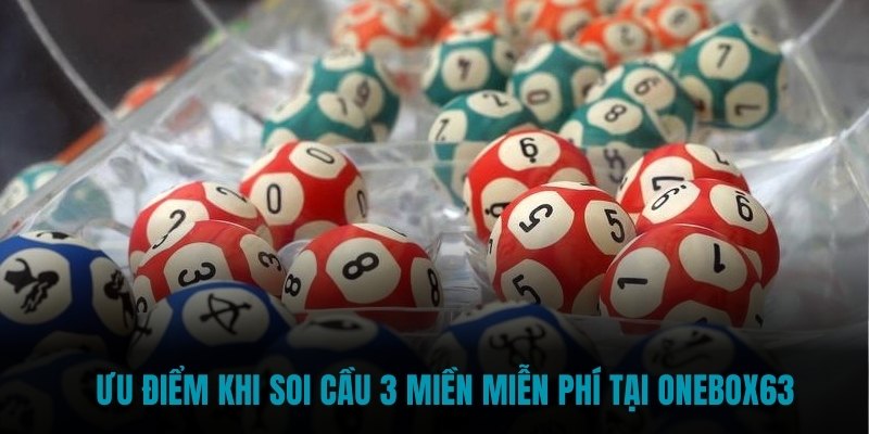 Ưu điểm khi Soi Cầu 3 Miền miễn phí tại Onebox63