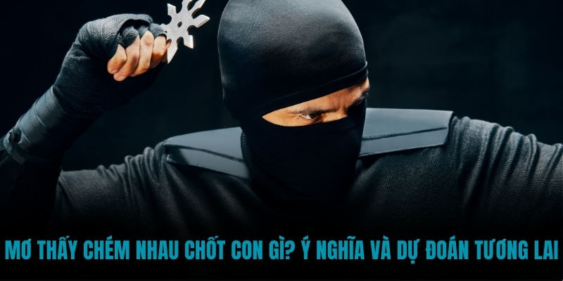 Mơ thấy chém nhau