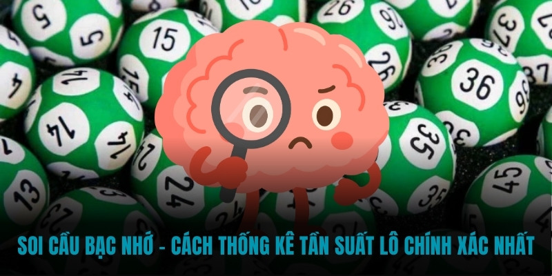 Soi cầu bạc nhớ