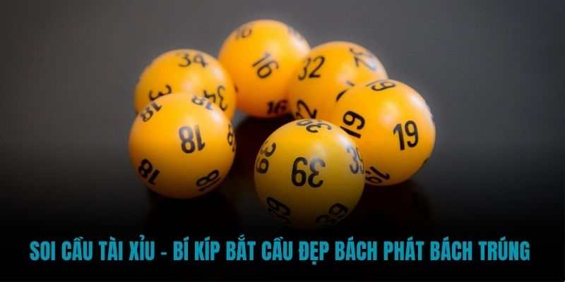 Soi cầu Tài Xỉu