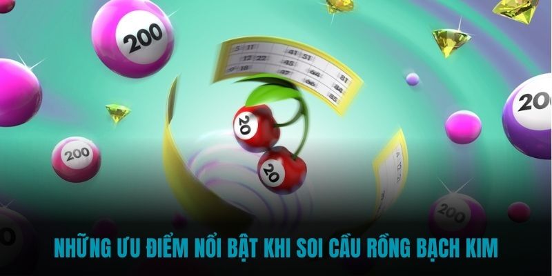 Những ưu điểm nổi bật khi soi cầu Rồng Bạch Kim