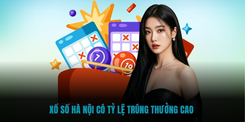 Xổ số Hà Nội có tỷ lệ trúng thưởng cao 