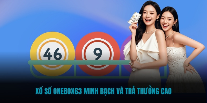 Xổ số Onebox63 minh bạch và trả thưởng cao